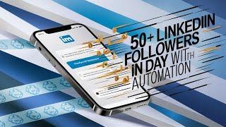 50+ Linkedin followers in a day with this Automation