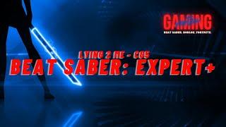 Beat Saber - (Expert+) Lying 2 Me by CG5