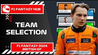 TEAM SELECTION - BRITISH GP | F1 Fantasy 2024 Tips and Advice