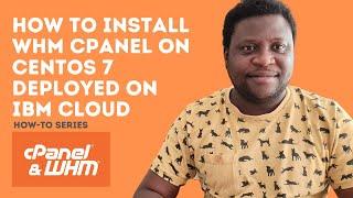 How to Install WHM Cpanel on CentOS 7 deployed on IBM Cloud