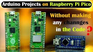 Arduino Project into Raspberry Pi Pico Project without changing the Code