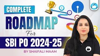 SBI PO Complete Roadmap 2024 -25 | Notification Out | SBI PO Preparation Strategy | By Shaifali Maam