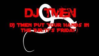 DJ TMen Put Your Hands in the Air It's Friday