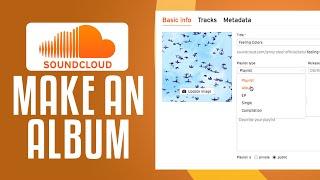 How To Make An Album On Soundcloud (2024) Easy Tutorial