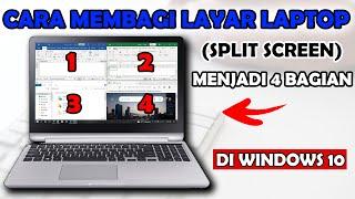 Cara Membagi Layar Laptop Menjadi 4 di Windows 10