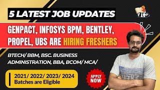 5 Exciting Job Updates || Genpact, Infosys BPM, Bentley, Propel, UBS are Hiring Freshers || FLM