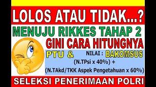 LOLOS ATAU TIDAK KE RIKKES TAHAP 2? GINI CARA HITUNGNYA | BERLAKU UNTUK BINTARA PTU DAN BAKOMSUS