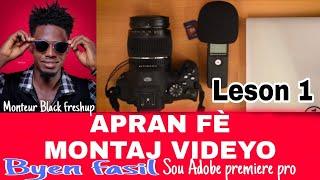 Aprann Fè Montaj Video Byen Fasil [Leson 1]