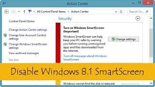 How To Turn Off Windows Smartscreen [Windows 8/8.1]