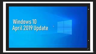 Windows 10 May 2019 update Getting closer to release and questions and answers