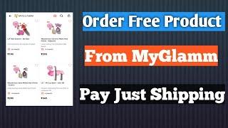 Order Free Product from MyGlamm. Free Sample product Loot. Pay just Shipping.