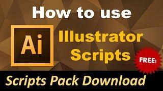 Adobe Illustrator SCRIPTS Tutorial | 2018 | Free Scripts Pack Download