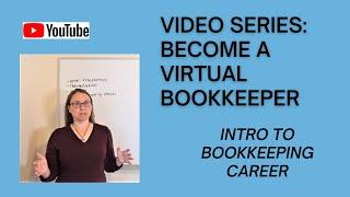 Become a Virtual Bookkeeper Series: Intro to Bookkeeping Career