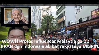 WOW!! Protes INFLUENCER MALAYSIA ke INDONESIA karena RAKYATnya MISKIN gara2 jadi JIRAN dgn INDONESIA
