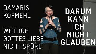 ...weil ich Gottes Liebe nicht spüre | Damaris Kofmehl #darumkannichnichtglauben