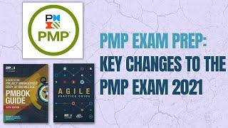 PMP Exam Prep 2021: Key changes to the PMP Exam