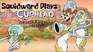 Squidward Plays Cuphead Part 10: WHOA NELLY!