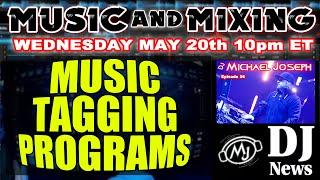 Music Tagging Programs - Music & Mixing w/ DJ Michael Joseph #DJNTV e58