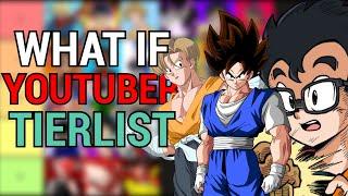 Ranking Dragon Ball WHAT IF Youtubers (Tier List) @CarthusDojo @SaladSaiyan @SmugStick & MORE!