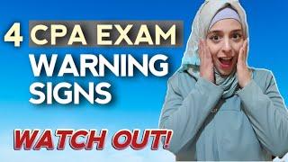 4 WARNING Signs You Are NOT Doing Well On The CPA Exam - Be Careful If You Face Any Of Those!