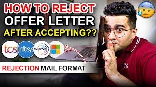 HOW TO REJECT OFFER LETTER AFTER ACCEPTING  REJECTION MAIL FORMAT 
