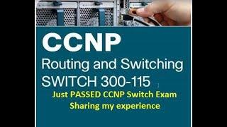 JUST PASSED MY CCNP Switch 300 115 CERTIFICATION EXAM |  SHARING MY EXPERIENCE