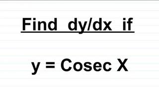 Derivative of Cosec(x): Differentiation of Cosec(x) | Derivative of Cosecant Functions.