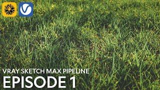 Skatter Grass Vrscene - Vray Sketchup 3ds Max Pipeline Episode 1