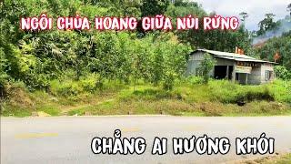 Cảnh Tê Tiếp Cận Ngôi Chùa Hoang Lạnh Lẽo, Âm U Giữa Rừng