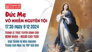 ĐỨC MẸ VÔ NHIỄM NGUYÊN TỘI | 17:30 ngày 9-12-2024 | TRUNG TÂM MỤC VỤ TGPSG