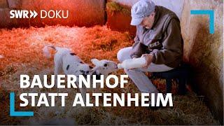 Bauernhof statt Altenheim - In Würde alt werden | SWR Doku