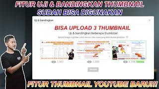 Fitur Baru Thumbnail Youtube | Uji & Bandingkan Thumbnail Bisa Upload 3 Thumbnail Sekaligus