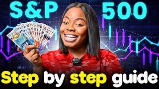 HOW TO INVEST IN S&P 500 FOR BEGINNERS | STEP BY STEP GUIDE