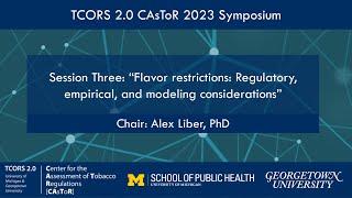 CAsToR Symposium 2023: Session Three Introduction: “Flavor restrictions: Regulatory, empirical...”