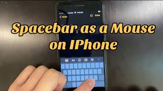 How to use spacebar as trackpad on IPhone?