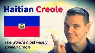 Haitian Creole - The World's Most Widely Spoken Creole Language