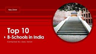 Indian B-School (2-year MBA - Non Specialized ) Rankings | Top - 10 Management Institutes in India