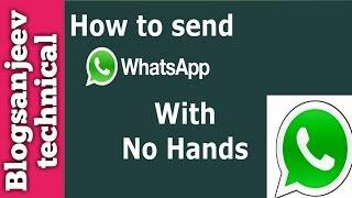 ( Hinglish ) - How to send Whatsapp massege with No Hands | Blogsanjeev technical |