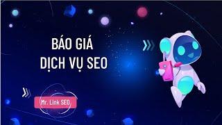 Báo giá dịch vụ SEO bao gồm những thông tin gì?