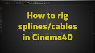 How to rig cables / splines in Cinema4D