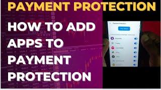 HOW TO ADD APPS TO PAYMENT PROTECTION IN ANDROID DEVICE II