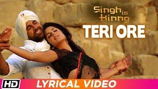 Teri Ore| Lyrical Video| Singh Is Kinng| Akshay Kumar| Katrina K| Pritam| Rahat Fateh|Shreya Ghoshal