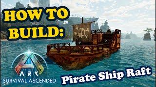 How to Build a PIRATE SHIP on a RAFT in Ark: Survival Ascended