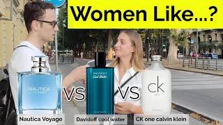 Women like Nautica Voyage, Davidoff cool water or CK one Calvin Klein?