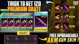 Premium Crate New Tips & Tricks | Get 120 Free Premium Crates | Get Guaranteed Upgraded AKM | PUBGM