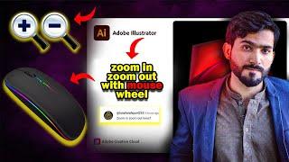 how to zoom in and zoom out with mouse wheel in adobe illustrator