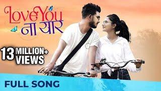 Love You Na Yaar | Marathi Love Song | Sanju Rathod | Sonali Sonawane | Shrushti Malwande | G-spark