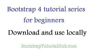 Bootstrap 4 Tutorial for beginner - How to Download  and use Bootstrap Locally