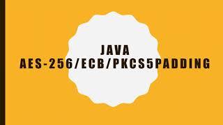 AES 256 Encryption and Decryption in Java (ECB) Mode