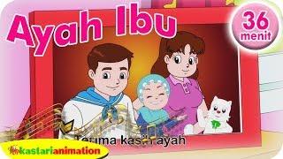 Ayah Ibu Lagu Anak Islam 36 menit | Kastari Animation Studio